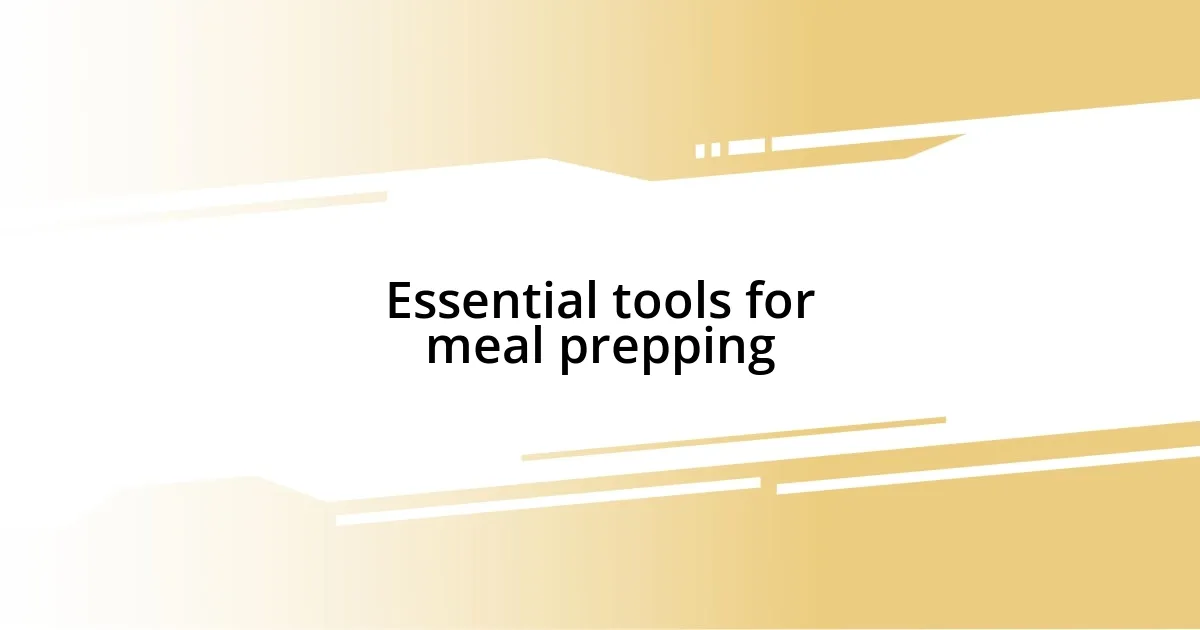 Essential tools for meal prepping