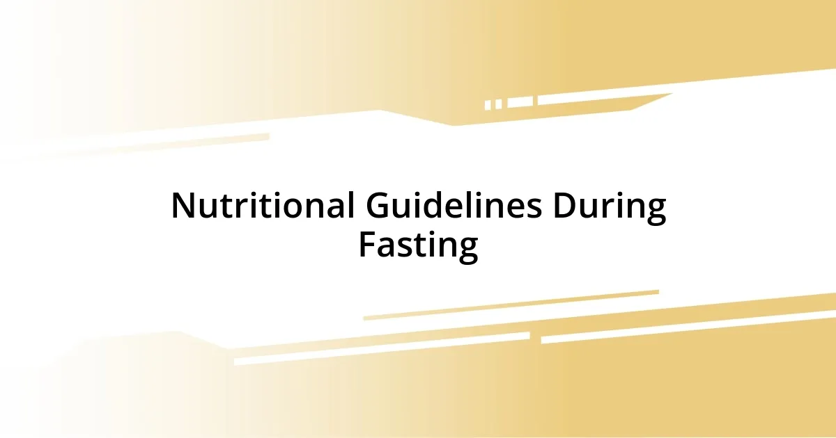 Nutritional Guidelines During Fasting