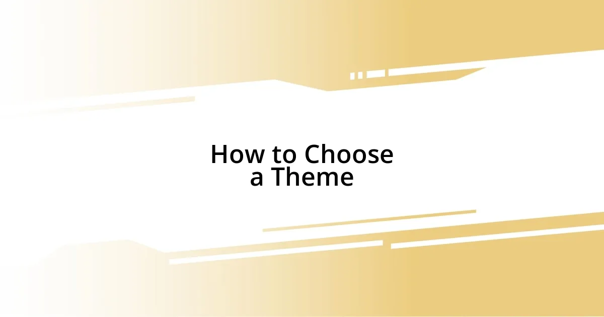 How to Choose a Theme