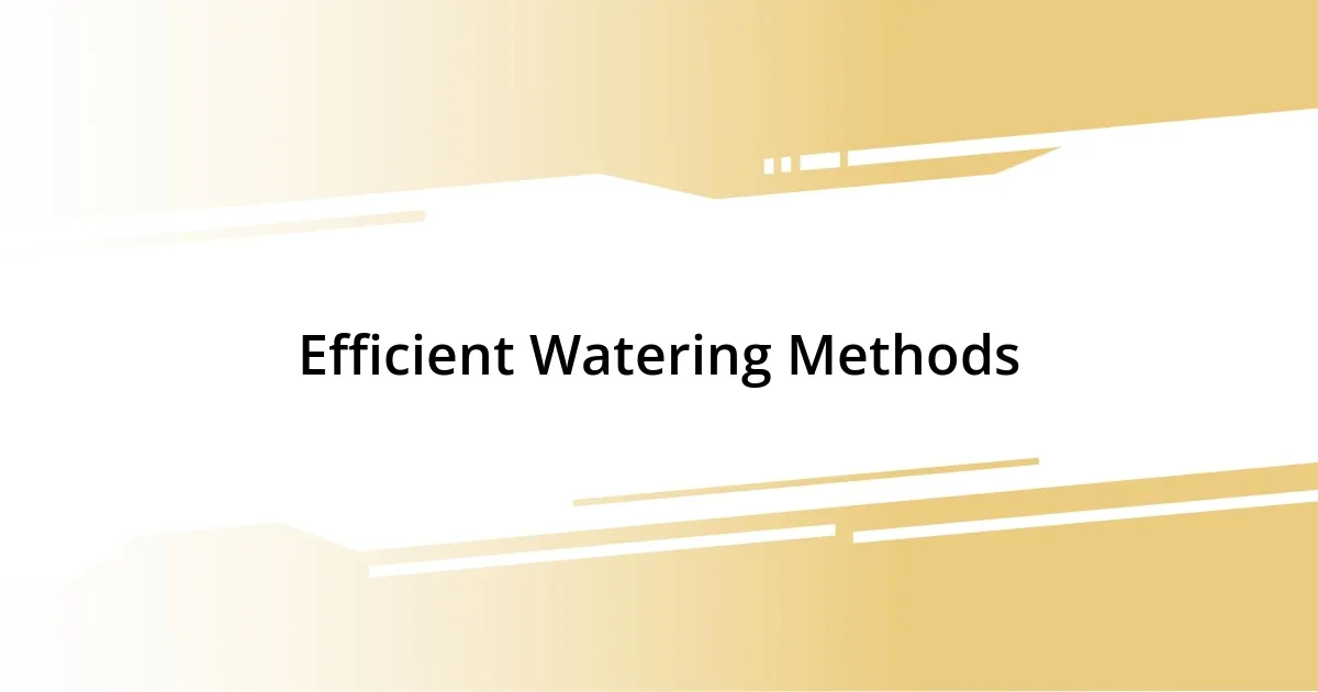 Efficient Watering Methods