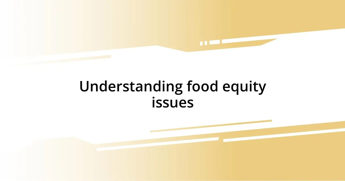 Understanding food equity issues