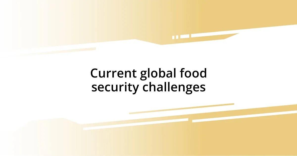 Current global food security challenges