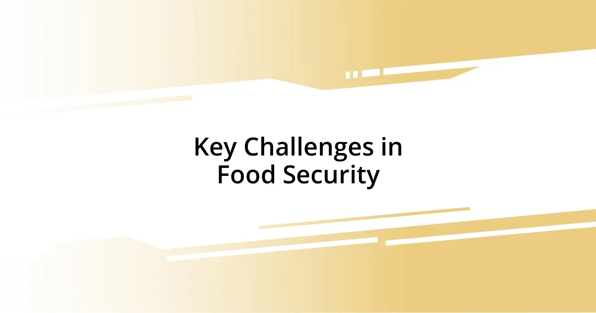 Key Challenges in Food Security