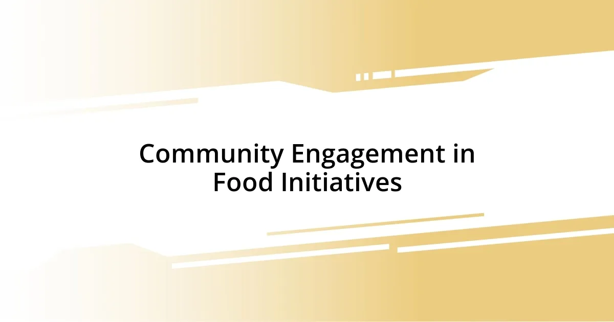 Community Engagement in Food Initiatives