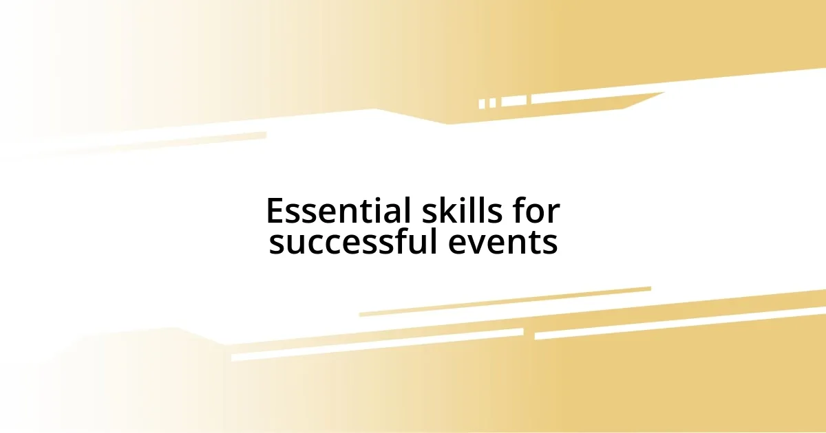 Essential skills for successful events