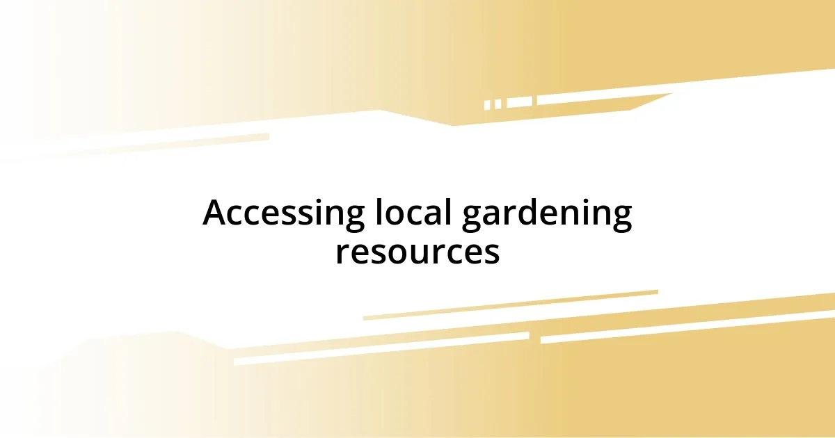 Accessing local gardening resources