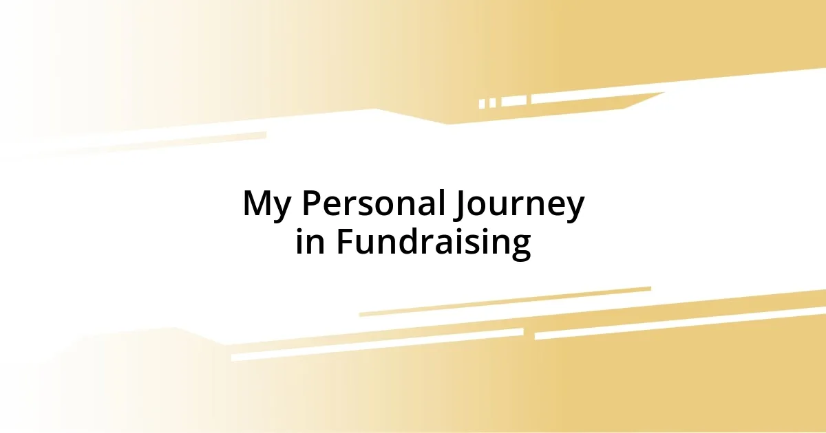 My Personal Journey in Fundraising