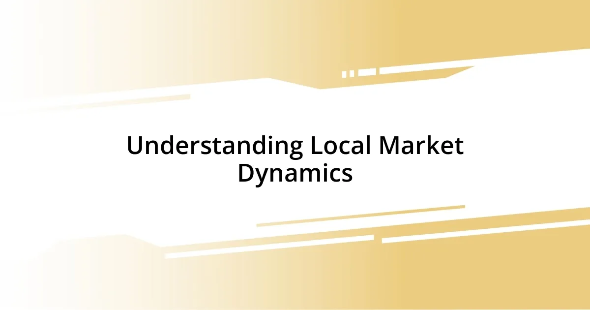 Understanding Local Market Dynamics