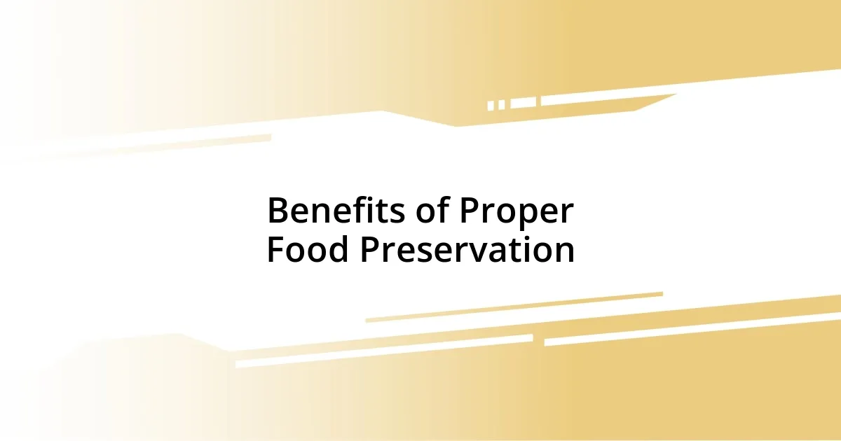 Benefits of Proper Food Preservation