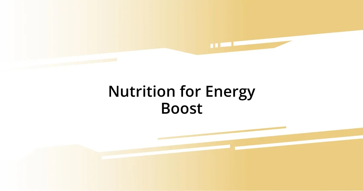 Nutrition for Energy Boost