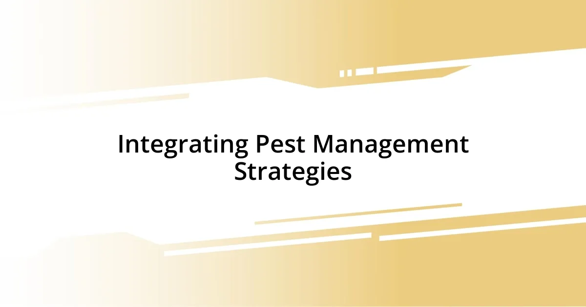 Integrating Pest Management Strategies