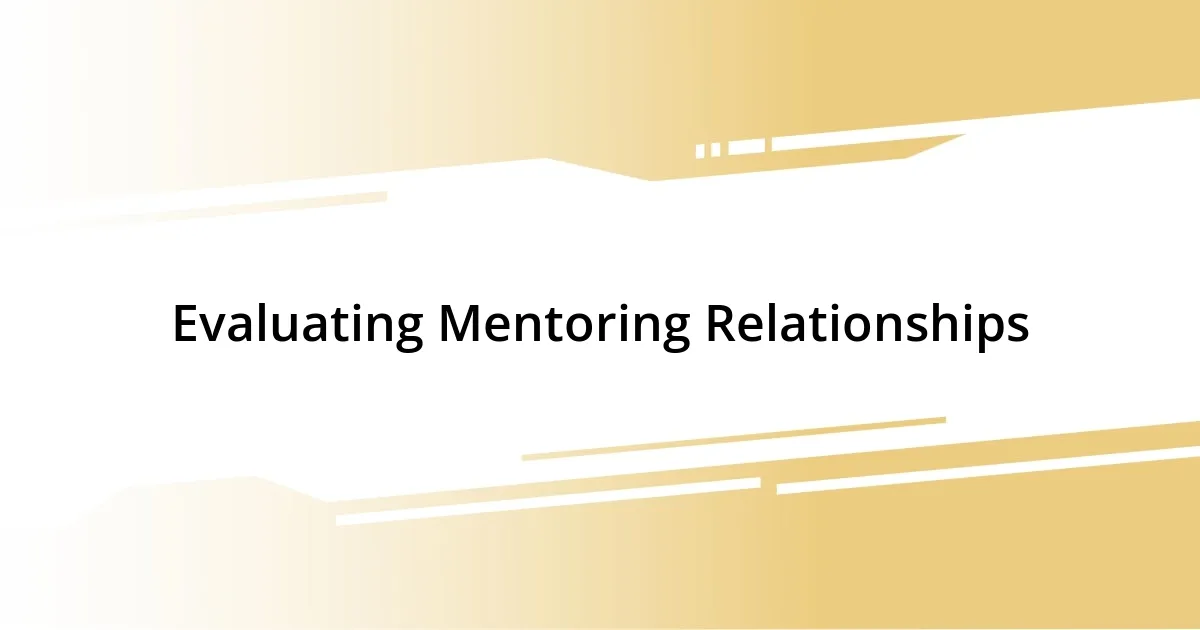 Evaluating Mentoring Relationships