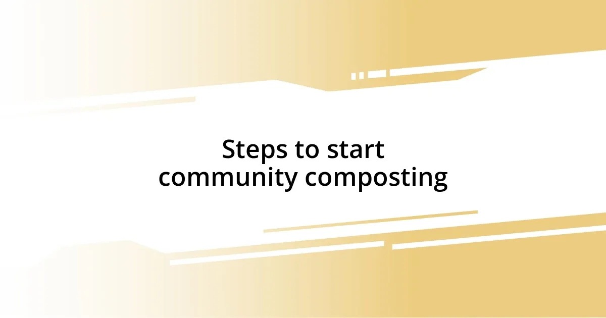 Steps to start community composting