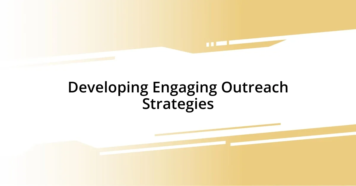 Developing Engaging Outreach Strategies